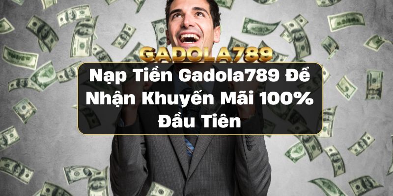 Nạp Tiền GADOLA789