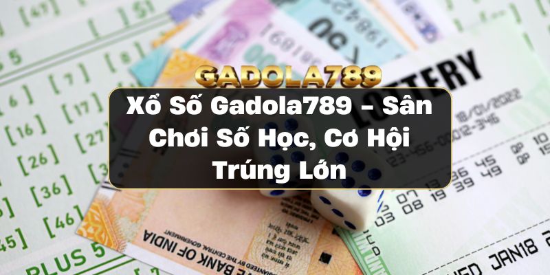 xổ số Gadola789