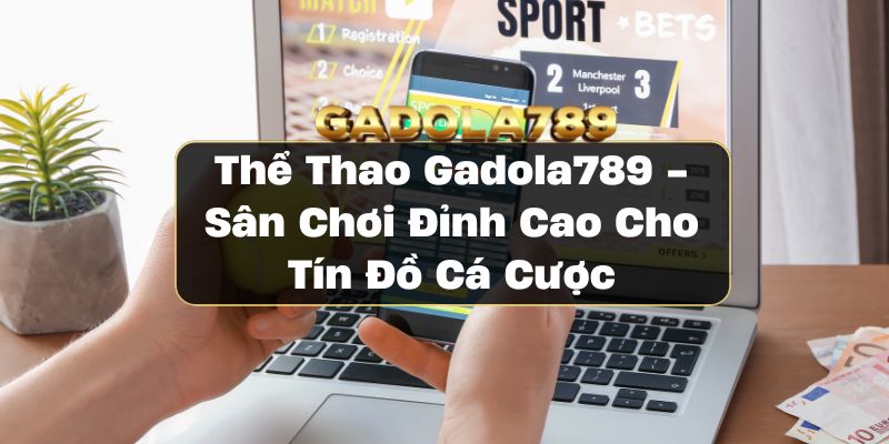 Thể Thao Gadola789